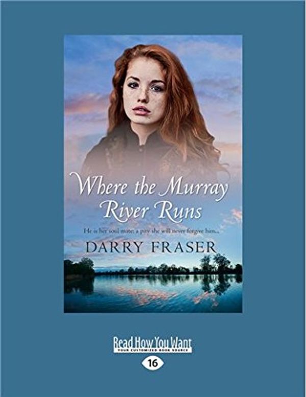 Cover Art for 9781525265167, Where the Murray River Runs by Darry Fraser