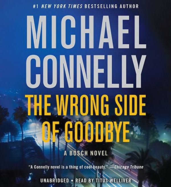 Cover Art for 9781478938774, The Wrong Side of Goodbye by Michael Connelly