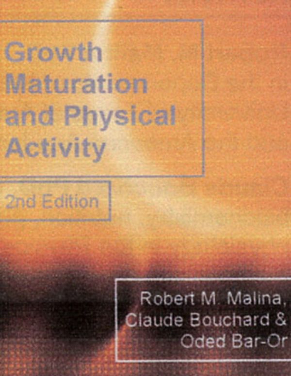 Cover Art for 9780880118828, Growth, Maturation and Physical Activity by Robert M. Malina