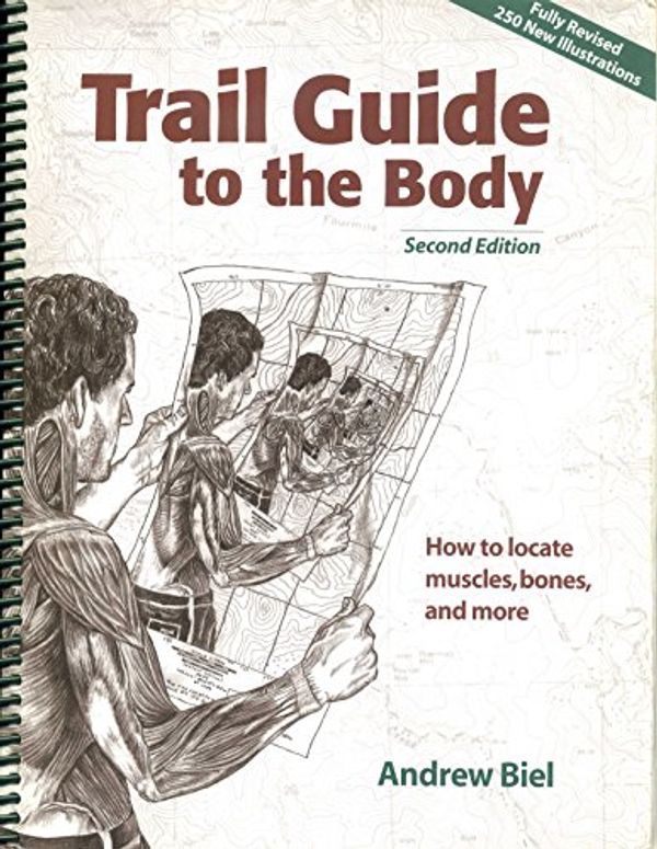 Cover Art for 9780965853415, Trail Guide to the Body by Andrew Biel, Robin Dorn