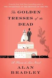 Cover Art for 9780345540027, The Golden Tresses of the Dead: A Flavia de Luce Novel by Alan Bradley