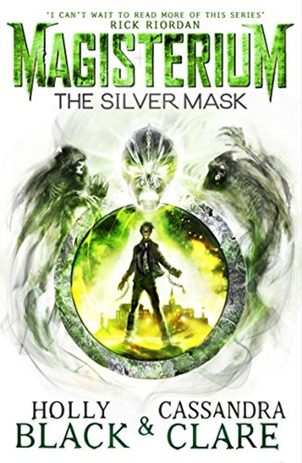 Cover Art for B01N1PKL5Z, Magisterium: The Silver Mask (The Magisterium Book 4) by Holly Black, Cassandra Clare