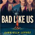 Cover Art for 9780369736185, Bad Like Us by Gabriella Lepore