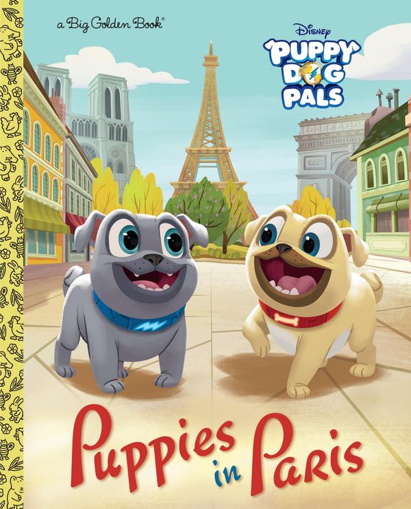 Cover Art for 9780736438421, Puppies in Paris (Disney JuniorPuppy Dog Pals) by Michael Olson