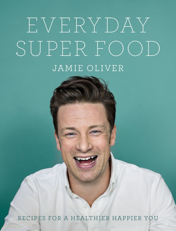 Cover Art for 9780718181239, Everyday Super Food by Jamie Oliver
