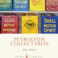 Cover Art for 9780747805953, Petroleum Collectables by Mike Berry