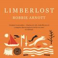 Cover Art for 9781838956820, Limberlost by Robbie Arnott