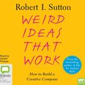 Cover Art for 9780655683513, Weird Ideas That Work by Robert I. Sutton