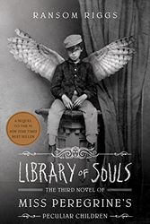 Cover Art for B0157645IO, Library of Souls: The Third Novel of Miss Peregrine's Peculiar Children by Ransom Riggs (September 22, 2015) Hardcover by Unknown