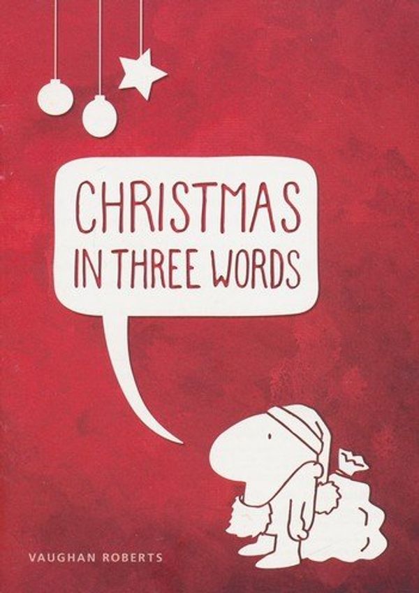 Cover Art for 9781905564804, Christmas in Three Words by Vaughan Roberts