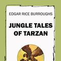 Cover Art for 9781531277192, Jungle Tales of Tarzan by Edgar Rice Burroughs