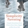 Cover Art for 9780345516985, Simplicity Parenting by Kim John Payne, Lisa M. Ross
