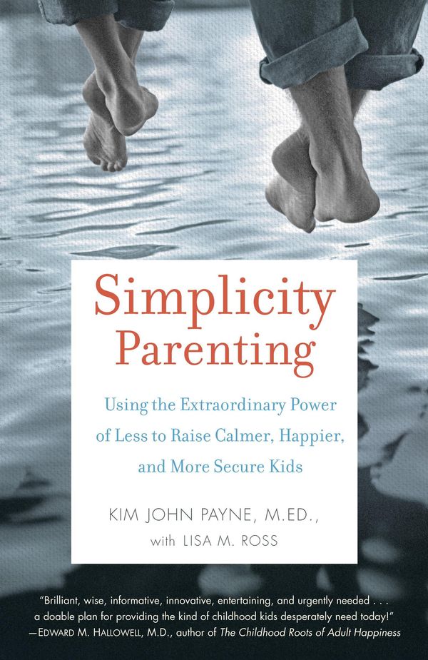 Cover Art for 9780345516985, Simplicity Parenting by Kim John Payne, Lisa M. Ross