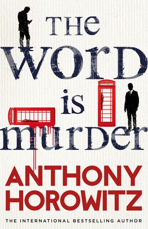 Cover Art for 9781780896854, The Word is Murder by Anthony Horowitz