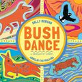 Cover Art for 9781761211829, Bush Dance by Sally Morgan