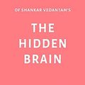 Cover Art for 9781792938726, Summary of Shankar Vedantam’s The Hidden Brain by Swift Reads by Swift Reads
