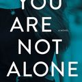 Cover Art for 9781432876289, You Are Not Alone by Greer Hendricks, Sarah Pekkanen