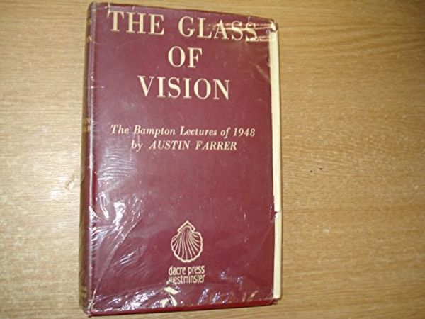 Cover Art for 9780713604016, Glass of Vision by Austin Farrer