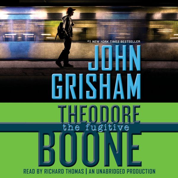 Cover Art for 9781101915219, Theodore Boone: The Fugitive by John Grisham, Richard Thomas