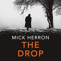 Cover Art for B07CSV6WFQ, The Drop: A Slough House Novella by Mick Herron