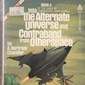 Cover Art for 9780441371082, Into the Alternate Universe; and, Contraband from Otherspace by A. Bertram Chandler