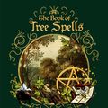 Cover Art for 9781925682885, The Book of Tree Spells (Spellbook) by Cheralyn Darcey