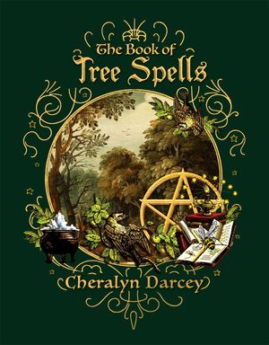 Cover Art for 9781925682885, The Book of Tree Spells (Spellbook) by Cheralyn Darcey