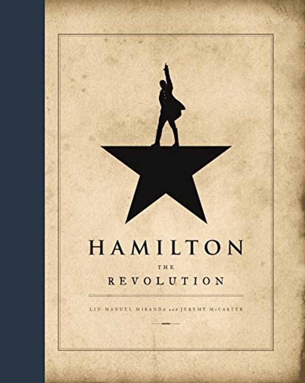Cover Art for B01IBA6M3E, Hamilton: The Revolution by Lin-Manuel Miranda, Jeremy McCarter