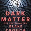 Cover Art for 9783442483976, Dark Matter. Der ZeitenlÃ¤ufer by Blake Crouch