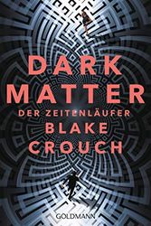 Cover Art for 9783442483976, Dark Matter. Der ZeitenlÃ¤ufer by Blake Crouch