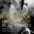 Cover Art for 9780241959053, On The Natural History Of Destruction by W. G. Sebald
