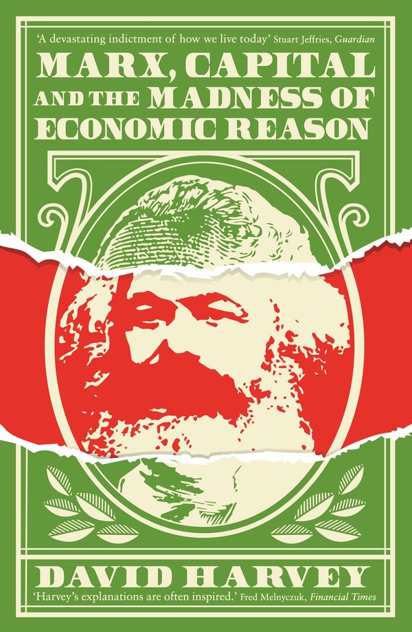 Cover Art for 9781781258750, Marx, Capital and the Madness of Economic Reason by David Harvey