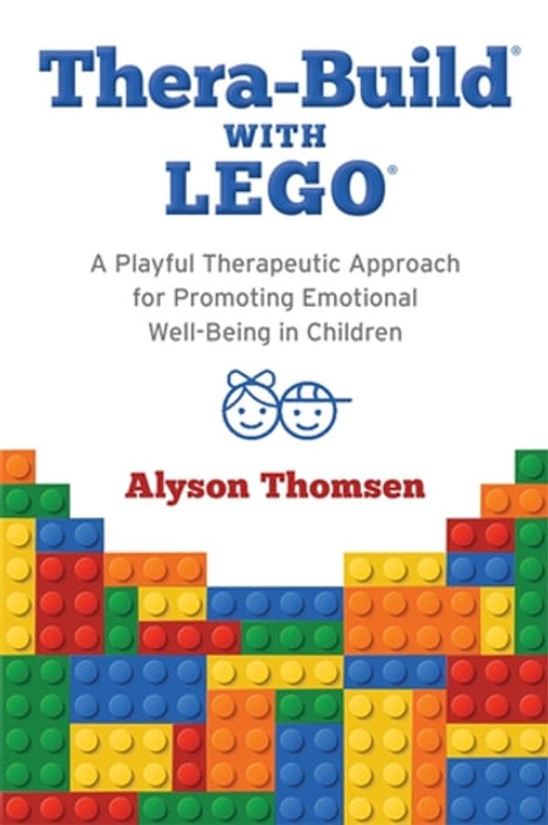 Cover Art for 9781784508814, Thera-Build® with LEGO® by Alyson Thomsen