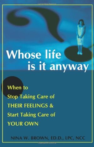 Cover Art for 9781572242890, Whose Life is it Anyway? by Nina W. Brown