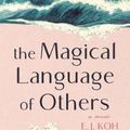Cover Art for 9781951142278, The Magical Language of Others: A Memoir by E. J. Koh