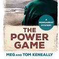 Cover Art for B07ZWJZL6M, The Power Game: The Monsarrat Series by Meg and Tom Keneally