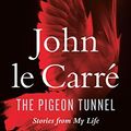 Cover Art for B016BPITRS, The Pigeon Tunnel: Stories from My Life by Carré, John Le