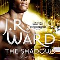 Cover Art for 9780749959616, The Shadows: Number 13 in series (Black Dagger Brotherhood) by J. R. Ward