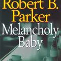 Cover Art for 9780399152184, Melancholy Baby by Robert B Parker