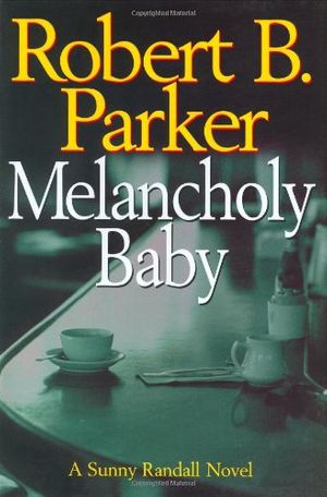 Cover Art for 9780399152184, Melancholy Baby by Robert B Parker