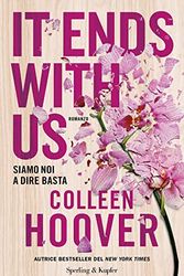 Cover Art for 9788820072940, It ends with us. Siamo noi a dire basta by Colleen Hoover