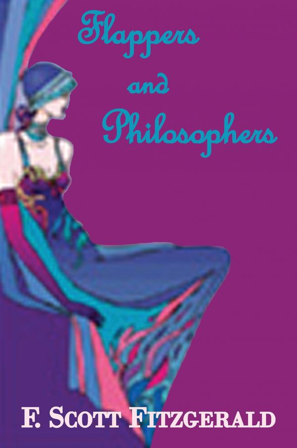 Cover Art for 9781604505498, Flappers and Philosophers by F. Scott Fitzgerald