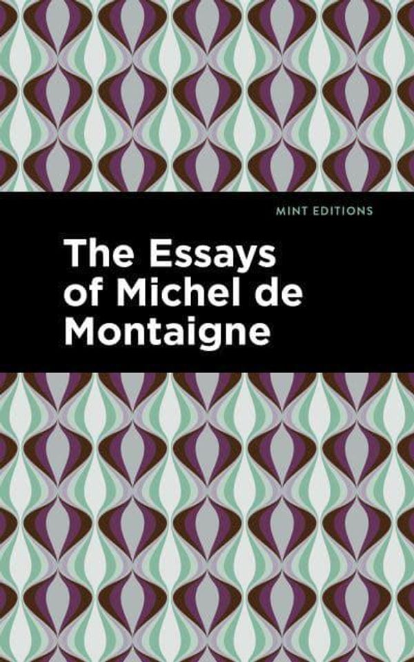 Cover Art for 9781513200651, The Essays of Michel de Montaigne by Michel Montaigne