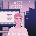 Cover Art for 9798200742028, Act Cool by Tobly McSmith