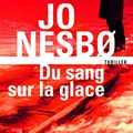 Cover Art for 9782070468997, Du sang sur la glace by Jo Nesbo