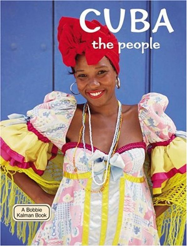Cover Art for 9780778793250, Cuba, the People (Lands, Peoples & Cultures) by Susan Hughes
