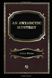 Cover Art for 9781548803421, An Antarctic Mystery by Verne Jules