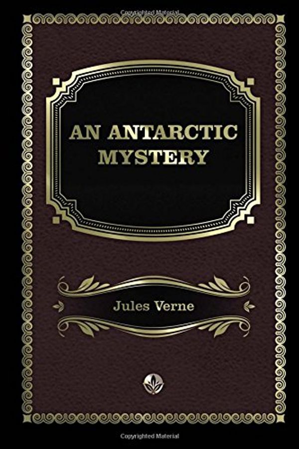 Cover Art for 9781548803421, An Antarctic Mystery by Verne Jules