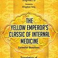 Cover Art for 9789813273573, Yellow Emperor's Classic Of Internal Medicine, The - Essential Questions: Translation of Huangdi Neijing Suwen by Jinghua Fu