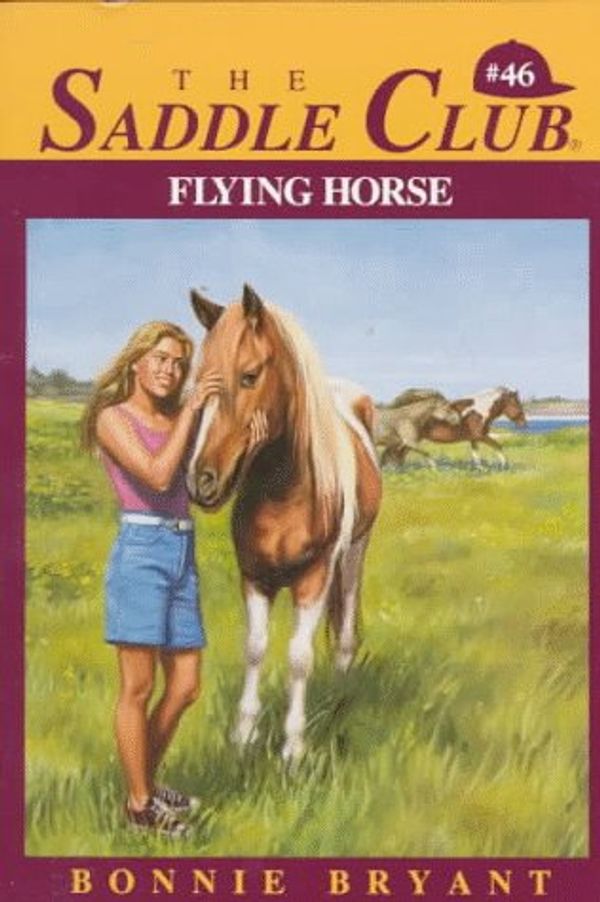 Cover Art for 9780553482645, The Saddle Club: Flying Horse #46 (1995 Copyright) by Bonnie Bryant